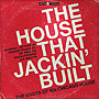 The House That Jackin' Built - The Roots Of 80s Chicago House