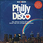 Philly Disco - 70s Dance Floor Anthems From The City Of Brotherly Love
