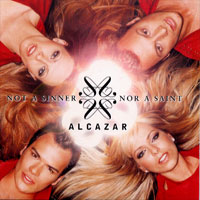 Alcazar CD single - Not a sinner nor a saint