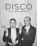 Disco: The Bill Bernstein Photographs