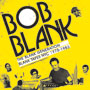 Bob Blank - the Blank Generation