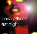 Gloria Gaynor - Last night