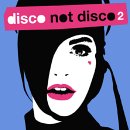 Disco Not Disco 2 Disco Not Disco 2
