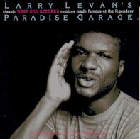 Larry Levans Classic West End Remixes made famous at the Paradise Garage