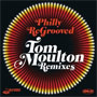 Philly ReGrooved - Tom Moulton Remixes
